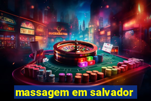 massagem em salvador